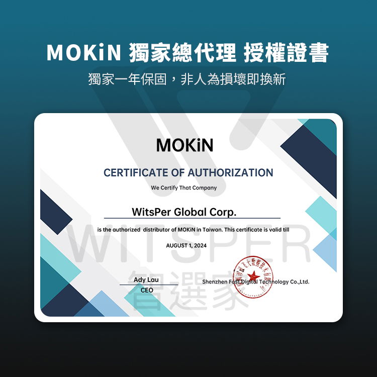 獨家總代理 授權證書獨家一年保固非人為損壞即換新CERTIFICATE OF AUTHORIZATIONWe Certify That CompanyWitsPer Global Corp.is the authorized distributor of  in Taiwan. This certificate is valid tillAUGUST 1 2024Ady LauShenzhen   Technology Co.,Ltd.CEO